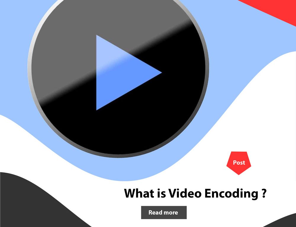 انکودینگ ویدیو (Video Encoding) چیست ؟ انواع، کاربرد و اهمیت آن